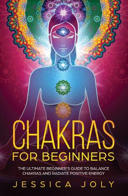 Chakras for Beginners: The Ultimate Beginner’s Guide to Balance Chakras ...